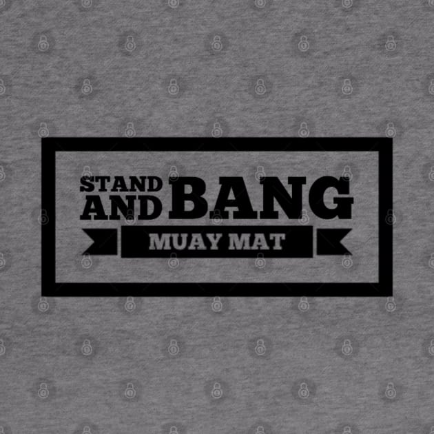 Stand and Bang Muay Mat Design by Muay Thai Merch